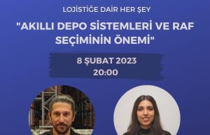 “Akıllı Depo Sistemleri ve Raf Seçiminin Önemi” 08.02.2023
