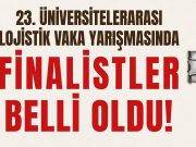 Lojistiğin Genç Yetenekleri Finale Yükseldi: 23. Üniversitelerarası Lojistik Vaka Yarışması’nın Finalistleri Belli Oldu